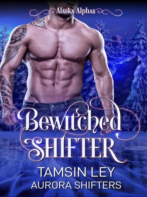 Title details for Bewitched Shifter by Tamsin Ley - Available